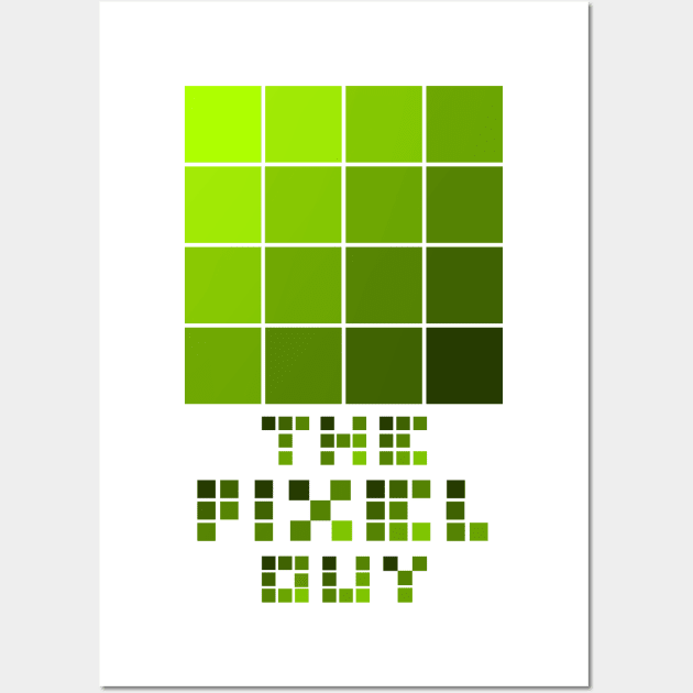 the pixel guy design for the pixel lover - green Wall Art by JAXARTBOOK